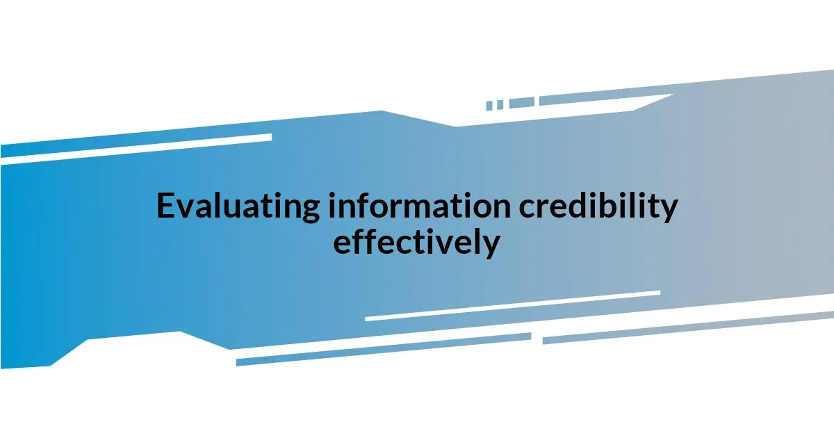 Evaluating information credibility effectively