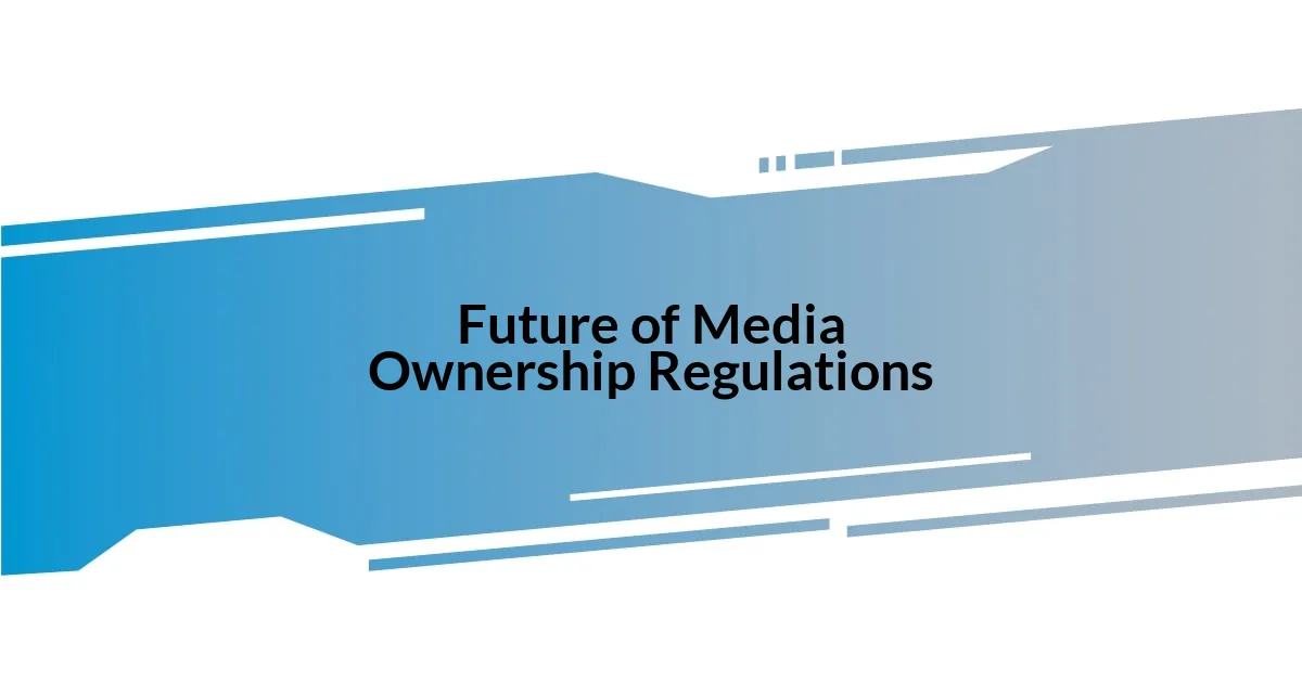 Future of Media Ownership Regulations