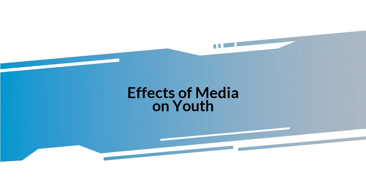 Effects of Media on Youth