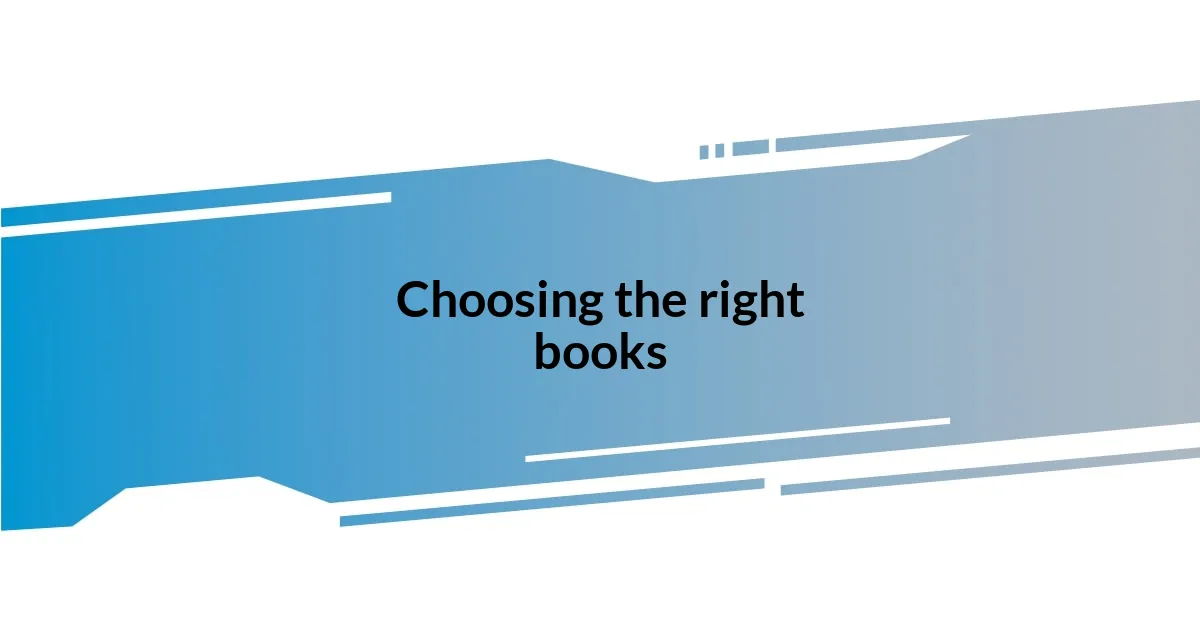 Choosing the right books