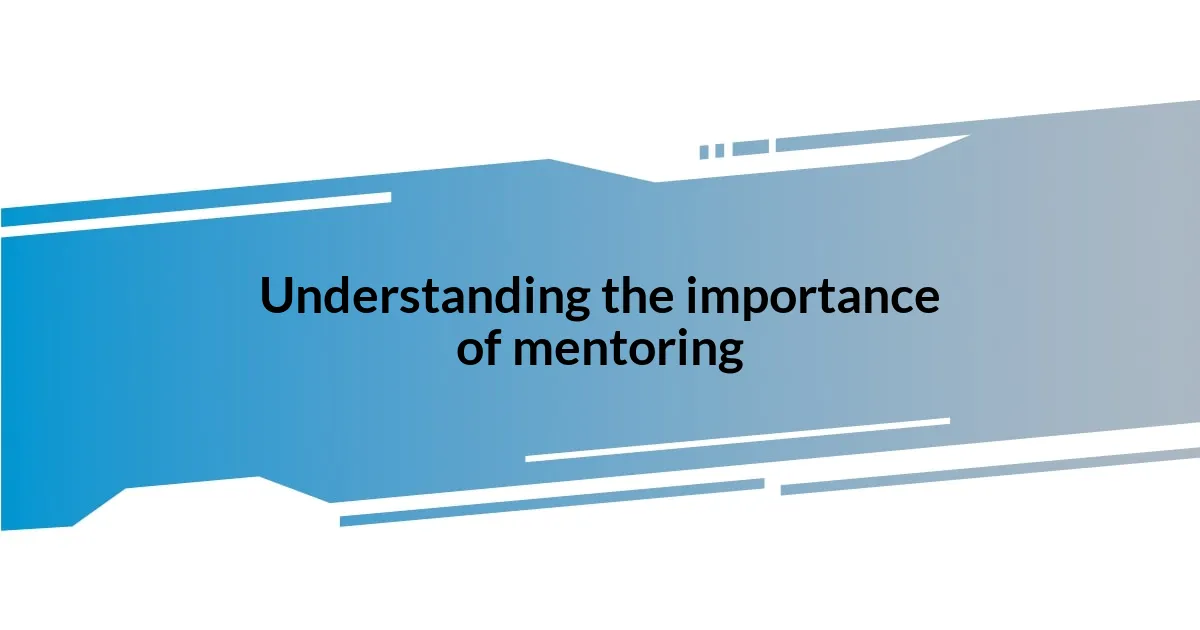 Understanding the importance of mentoring